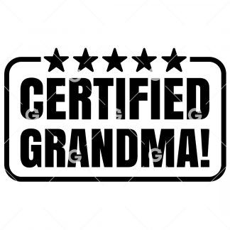 Funny cut file sign design that reads "Certified Grandma" with 5 Stars and an outline.