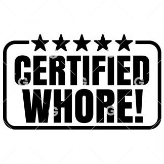Funny cut file adult sign design that reads "Certified Whore" with 5 stars and outline.
