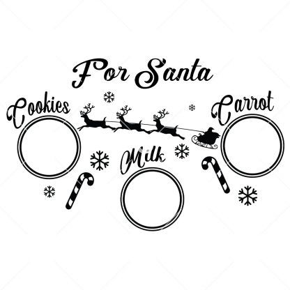 Christmas cut file design that reads "For Santa, Cookies, Milk, Carrot" tray template with Santa's sled, reindeer, snow flakes and candy canes.