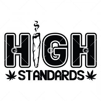 Funny marijuana cut file decal design that reads "High Standards" with a lit joint and pot leafs.