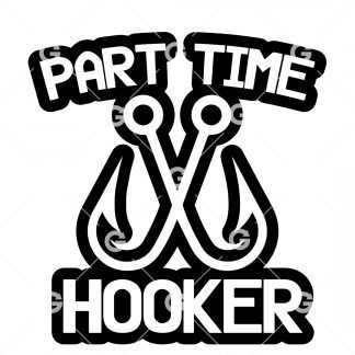 Funny cut file decal design that reads "Part Time Hooker" with crossed fished hooks.