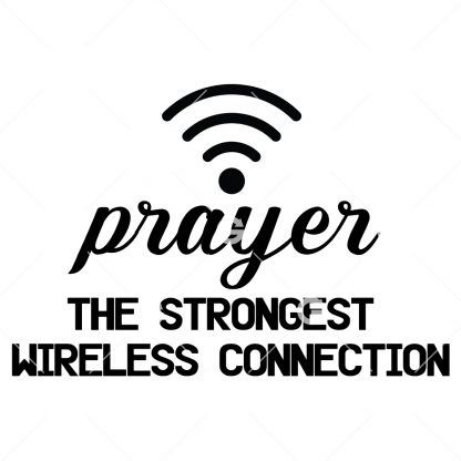 Spiritual cut file design that reads "Prayer The Strongest Wireless Connection" with a wifi symbol.
